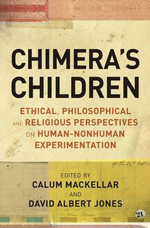 Chimera’s Children: Ethical, Philosophical and Religious Perspectives on Human–Nonhuman Combinations